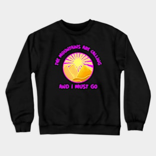 The Mountains Are Calling And I Must Go Purple Crewneck Sweatshirt